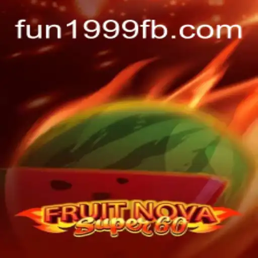 Descubra a Emoção de FruitNovaSuper60 no FUN1999.com